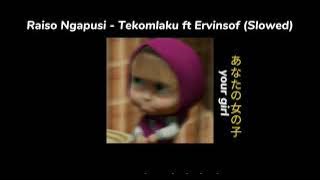 Raiso Ngapusi - Tekomlaku ft Ervinsof (Slowed)