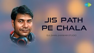 Jis Path Pe Chala | Gulshan Jhankar Studio | Hindi Remix Songs | Saregama Open Stage | Hindi Songs