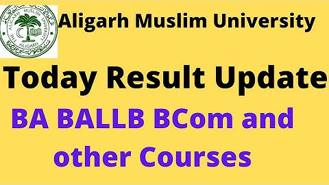 Today AMU Result Update|| AMU Entrance Exam Result 2021|| AMU BA, BALLB, BCom Entrance Result 2021