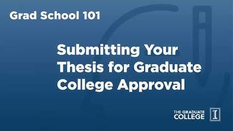 Grad School 101: Thesis Deposit for Graduate College Approval