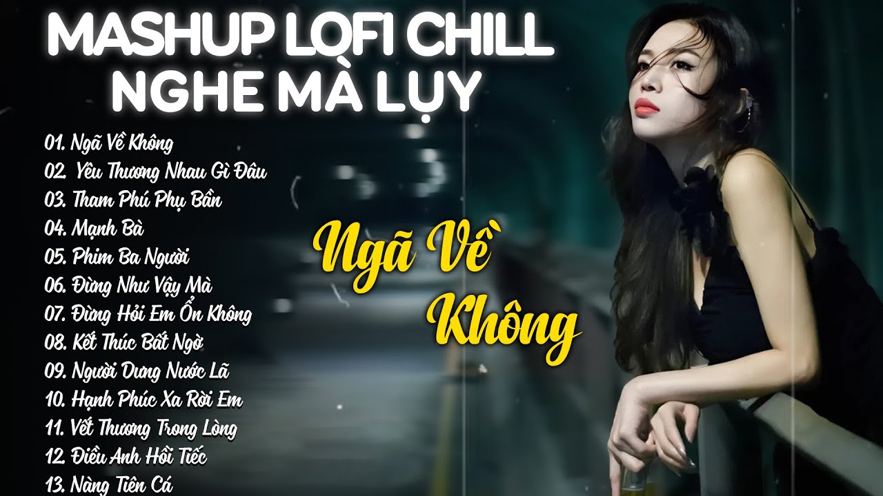 Mashup Lofi Chill Nghe Mà Lụy - Nhạc Lofi Chill TikTok Triệu View - Playlist Lofi Chill Hay 2025