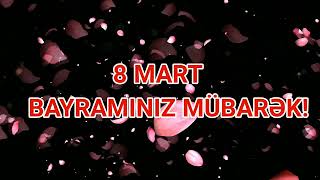 8 Mart Bayramınız Mübarək 2023 (Whatsapp Status üçün) - # Video9