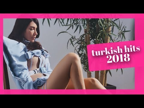 Top 20 Best Turkish Pop Songs of 2018