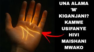 KAMA UNA ALAMA M KIGANJANI! Kamwe USIFANYE VITU HIVI VITAFUNGA NGUVU YAKO YA MAFANIKIO 