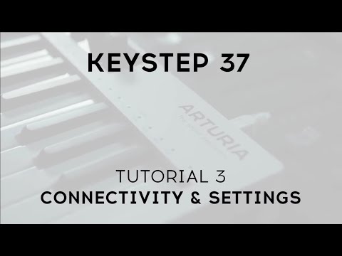 Tutorials | KeyStep 37 - Episode 3: Connectivity & Settings