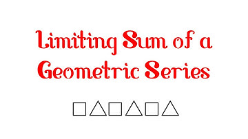 Limiting Sum of a Geometric Series (Mathematics)