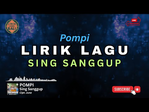 LIRIK SING SANGGUP // POMPI // LIRIK LAGU BALI // #POMPI #SINGSANGGUP β LIRIK LAGU BALI