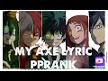 My axe BNHAlyric prank ft.Deku squad and Villains.Hanging out with villains series. NOT FULL SONG!!