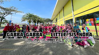 Little Sis Nora - Gabba Gabba || Zumba Choreography by Zin RVM || Fun Choreo
