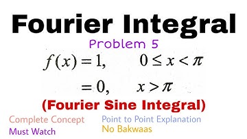 6. Fourier Integral | Problem#5 | Complete Concept