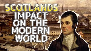 SCOTLANDS DISPROPORTIONATE IMPACT ON THE MODERN WORLD | HISTORY OF SCOTLAND | SCOTTISH ENLIGHTENMENT