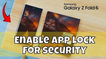 Samsung Galaxy Z Fold 6 setup and use secure folder || Secure Folder || Enable app lock for security