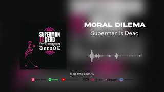 Superman Is Dead - Moral Dilema (Official Audio)
