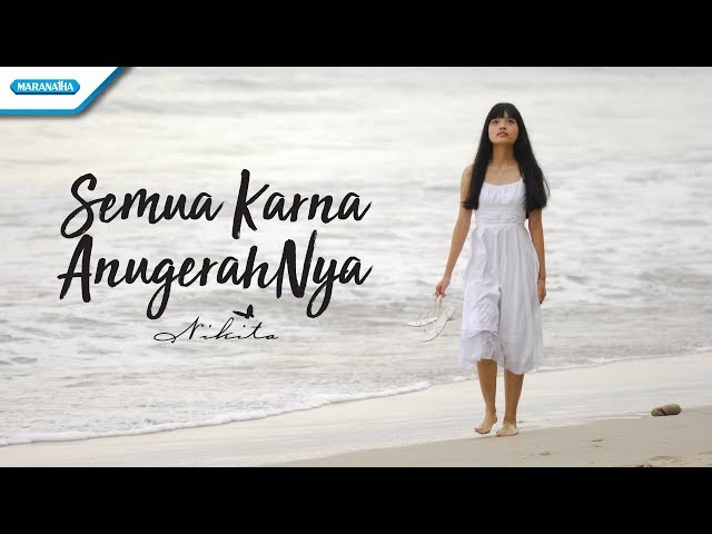 Semua Karena AnugerahNya - Nikita (Video) class=