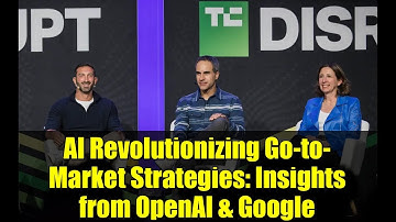 AI Revolutionizing Go-to-Market Strategies: Insights from OpenAI & Google