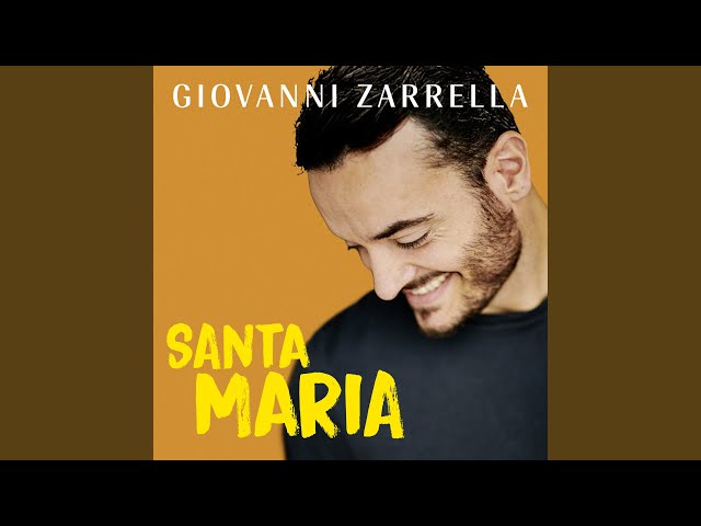 Giovanni Zarrella - Santa Maria