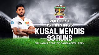 Kusal Mendis's 93 Runs Against Bangladesh | 2nd Test | 1st Innings