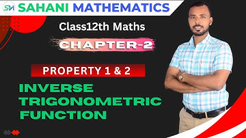 Inverse Trigonometric Functions 03 | Properties 1 & 2 | Class12th Maths [Lecture-3]