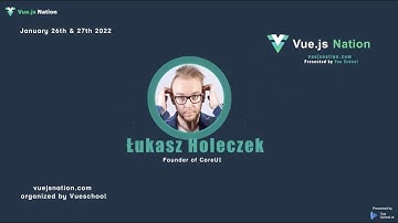 Lightning talks: UI Components for Vue 3 by Łukasz Holeczek: Vue.js Nation 2022