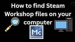 Information How to find Steam Workshop files on your computer - Complete guide Update