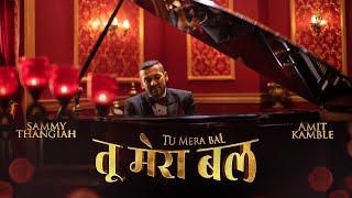 Tu Mera Bal | Sammy Thangiah | Amit Kamble