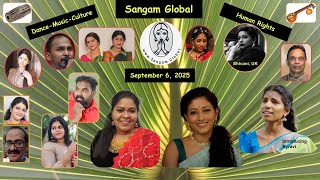 Sangam Global Live | Saturday Sept 6, 2025 | 11.00 am NY-Canada, 4.00 pm UK, 8.30 pm Tml Nadu/Eelam