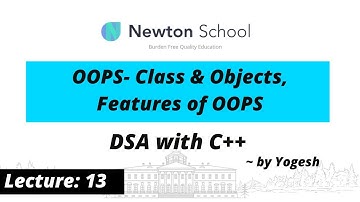 OOPS- Class & Objects, features of OOPS | Lecture 13 | DSA with C++ | Yogesh Yogendra