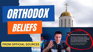 What Does The Orthodox Church Believe?