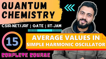 Quantum chemistry Lec -15| Simple Harmonic Oscillator | CSIR-NET/JRF| GATE| IIT-JAM | DU