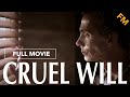 Cruel Will (FULL MOVIE)