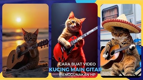 TUTORIAL cara membuat video kucing main gitar menggunakan HP | Ide konten viral