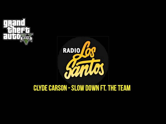 GTA V - Los Santos - Clyde Carson, Slow Down ft. The Team