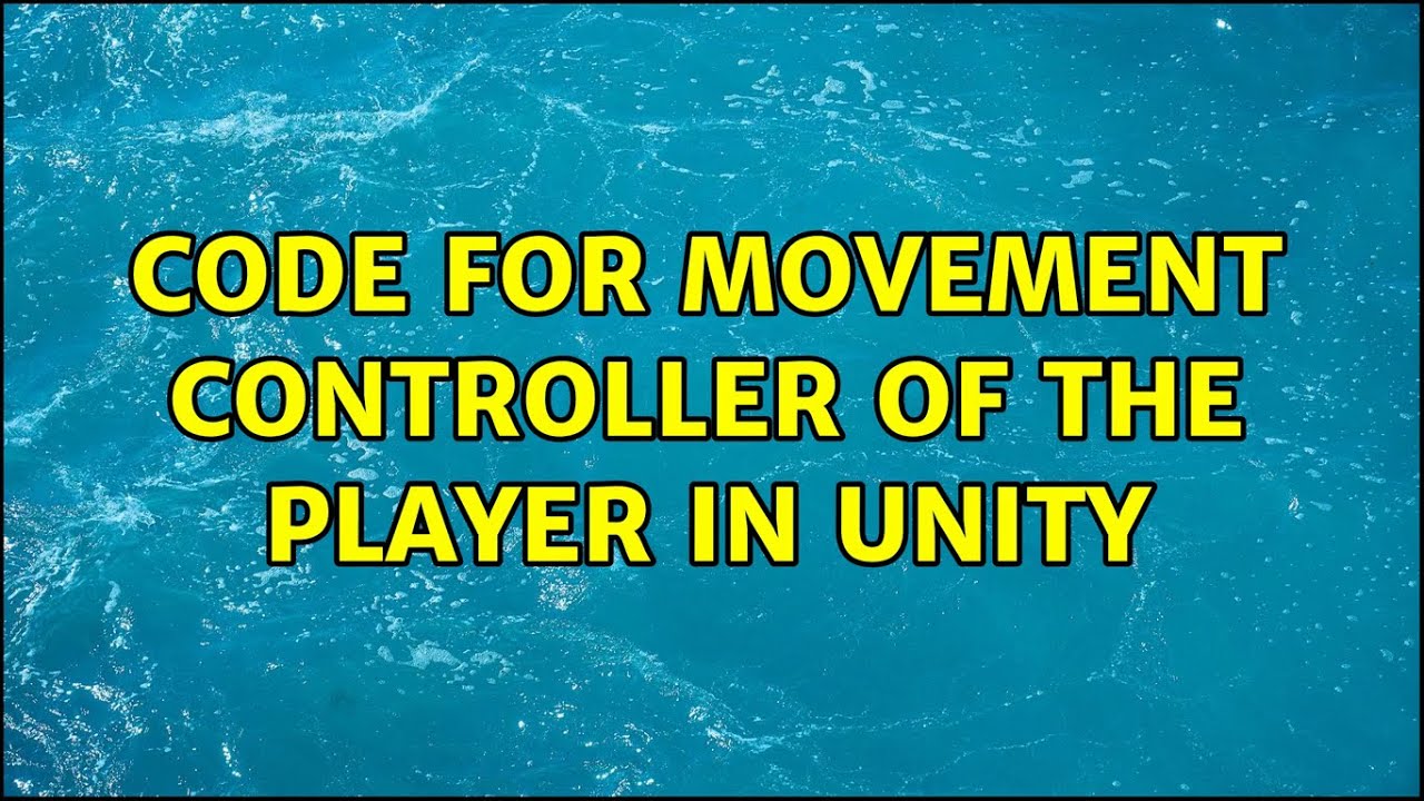 Code for movement controller of the player in Unity - YouTube