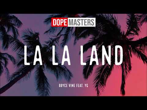 Bryce Vine feat. YG – La La Land (Audio)