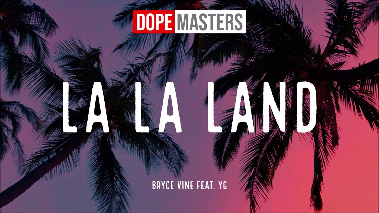 Bryce Vine Feat Yg La La Land Audio Youtube - roblox id vines