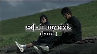 eaJ - in my civic (lyrics dan terjemahan Indonesia)