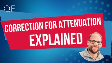 Correction for Attenuation Explained
