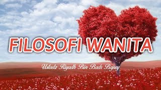 FILOSOFI WANITA - Ustadz Riyadh bin Badr