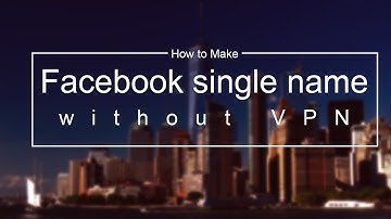 Facebook single name  without VPN