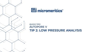 Quick Tips | Autopore V | Starting a Low Pressure Analysis