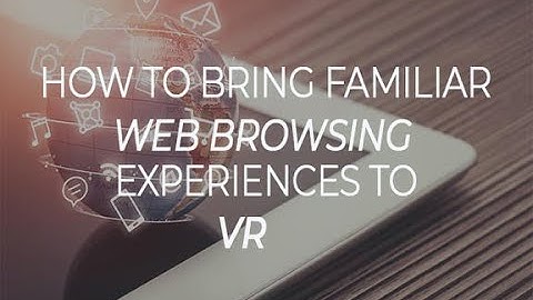 How to bring familiar web browsing experiences to VR | ZDNet