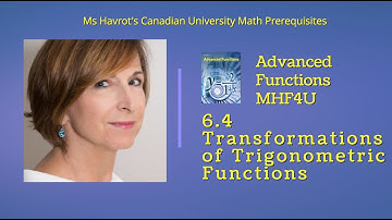 Advanced Functions 6.4 Transformations of Trigonometric Functions