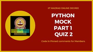 PYTHON MOCK | QUIZ 2 | PART 1 | IIT MADRAS ONLINE DEGREE | CODE IN COMMENTS.