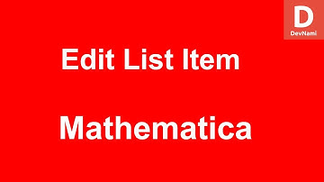 Mathematica Edit List Items