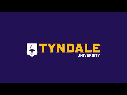 Welcome to TYNDALE UNIVERSITY