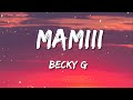 Becky G-MAMIII  (Letra)