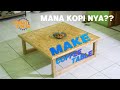 membuat meja kopi (how to make coffee table)