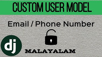 Django Malayalam | Django Custom User Model | Email as Username | Phone as Username | Authentication