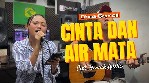 CINTA DAN AIR MATA - FENDIK ADELLA (LIVE COVER DHEA GEMOII) POJOK SUARA VERSI AKUSTIK
