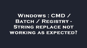Windows : CMD / Batch / Registry - String replace not working as expected?